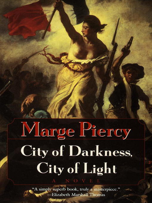 Title details for City of Darkness, City of Light by Marge Piercy - Available